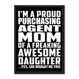 I'm A Proud Purchasing Agent Mom Of A Freaking Awesome Daughter, She Bought Me This - Portrait Frame Photo Tile