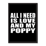 All I Need Is Love And My Poppy - Portrait Frame Photo Tile