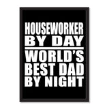 Houseworker By Day World's Best Dad By Night - Portrait Frame Photo Tile
