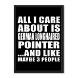 All I Care About Is German Longhaired Pointer And Like Maybe 3 People - Portrait Frame Photo Tile