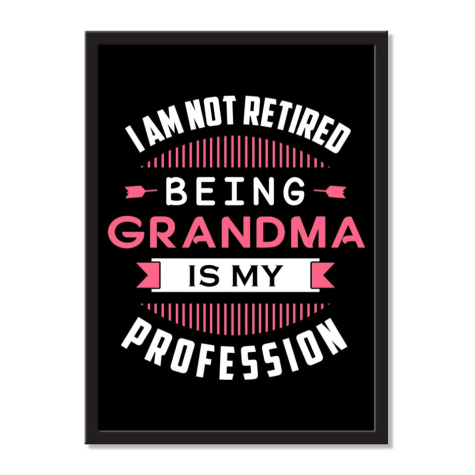 I Am Not Retired, Being Grandma Is My Profession - Portrait Frame Photo Tile