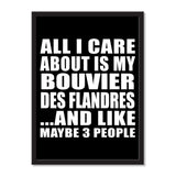 All I Care About Is My Bouvier Des Flandres And Like Maybe 3 People - Portrait Frame Photo Tile