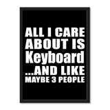 All I Care About Is Keyboard And Like Maybe 3 People - Portrait Frame Photo Tile