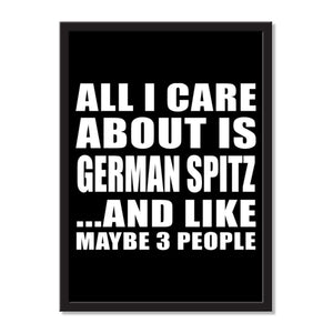 All I Care About Is German Spitz And Like Maybe 3 People - Portrait Frame Photo Tile
