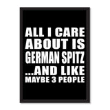 All I Care About Is German Spitz And Like Maybe 3 People - Portrait Frame Photo Tile