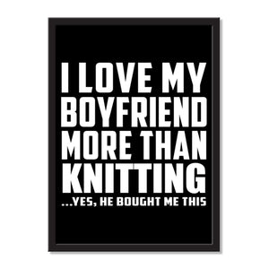 I Love My Boyfriend More Than Knitting ...He Bought Me This - Portrait Frame Photo Tile