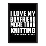 I Love My Boyfriend More Than Knitting ...He Bought Me This - Portrait Frame Photo Tile