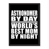 Astronomer By Day World's Best Mom By Night - Portrait Frame Photo Tile