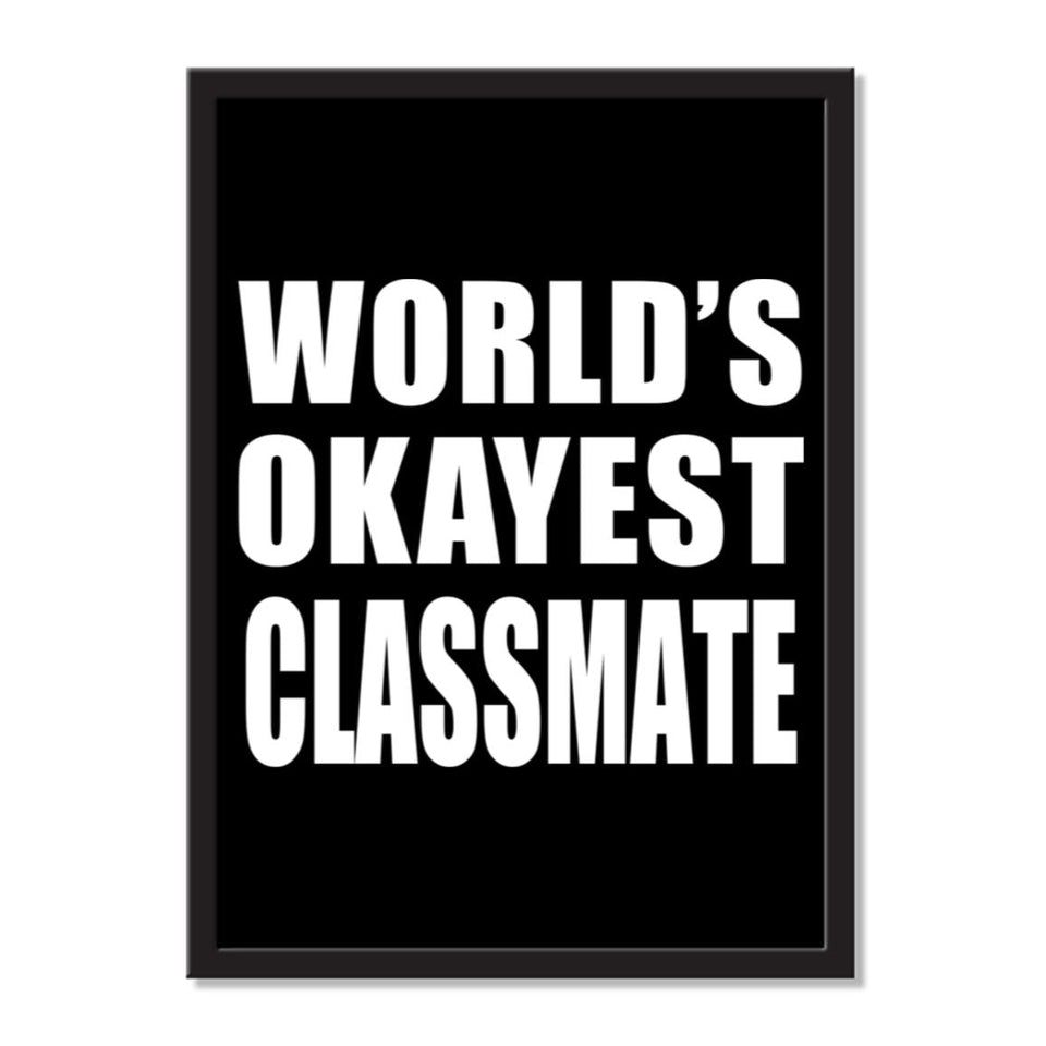 World's Okayest Classmate - Portrait Frame Photo Tile