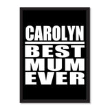 Carolyn Best Mum Ever - Portrait Frame Photo Tile