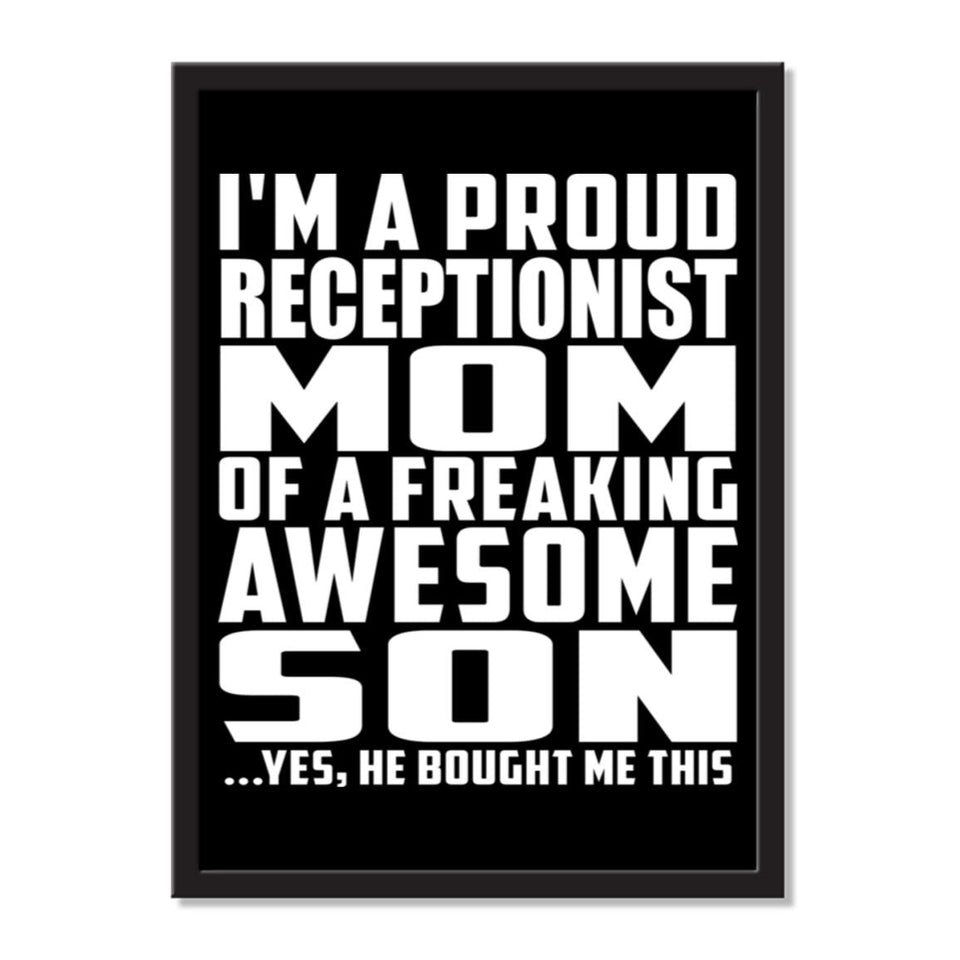 I'm A Proud Receptionist Mom Of A Freaking Awesome Son, He Bought Me This - Portrait Frame Photo Tile