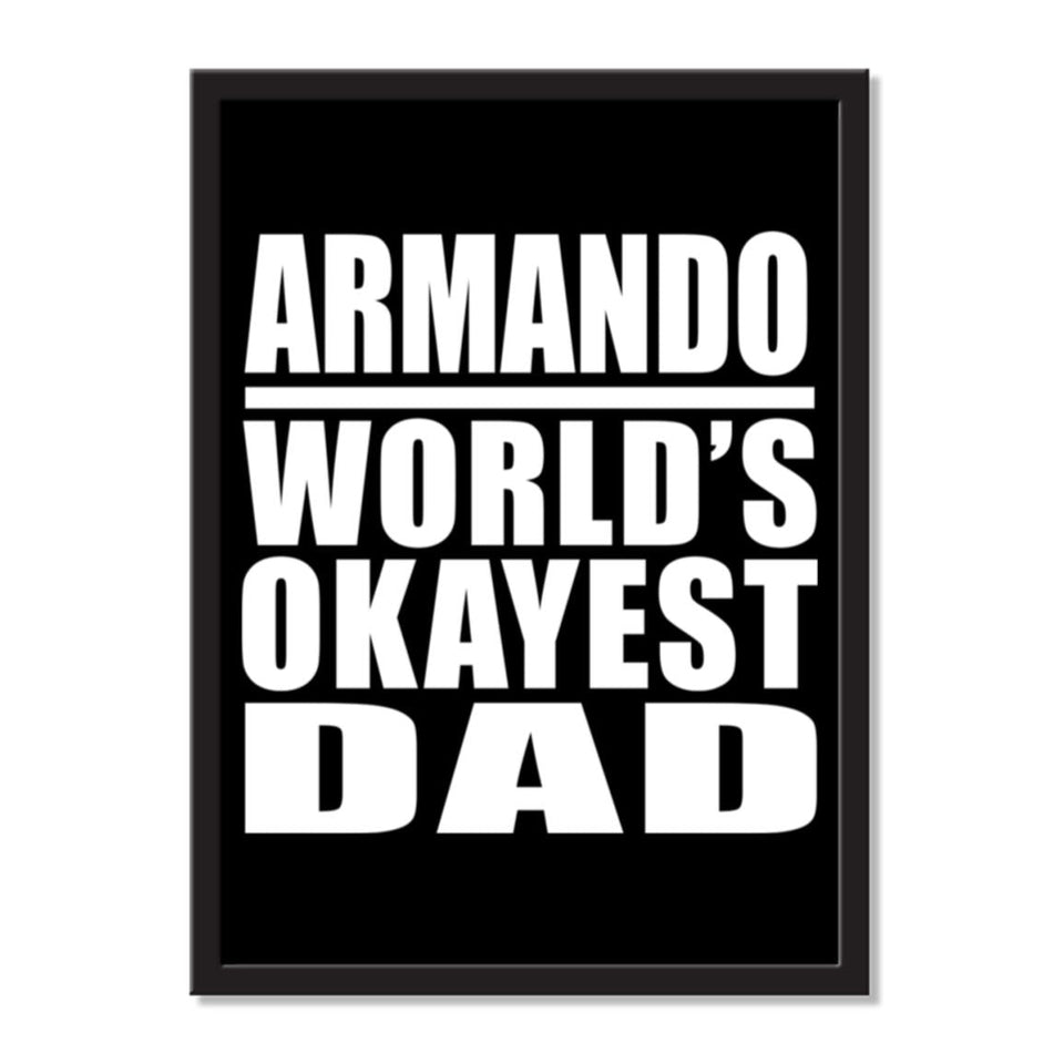 Armando World's Okayest Dad - Portrait Frame Photo Tile