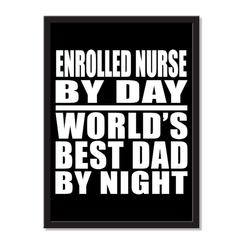 Enrolled Nurse By Day World's Best Dad By Night - Portrait Frame Photo Tile
