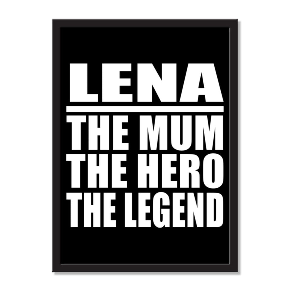 Lena The Mum The Hero The Legend - Portrait Frame Photo Tile