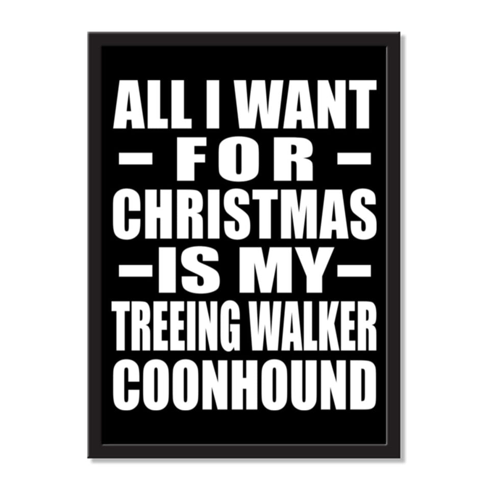 All I Want For Christmas Is My Treeing Walker Coonhound - Portrait Frame Photo Tile