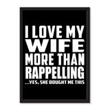 I Love My Wife More Than Rappelling ...Yes, She Bought Me This - Portrait Frame Photo Tile