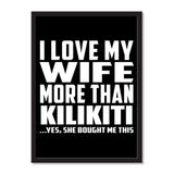 I Love My Wife More Than Kilikiti ...Yes, She Bought Me This - Portrait Frame Photo Tile