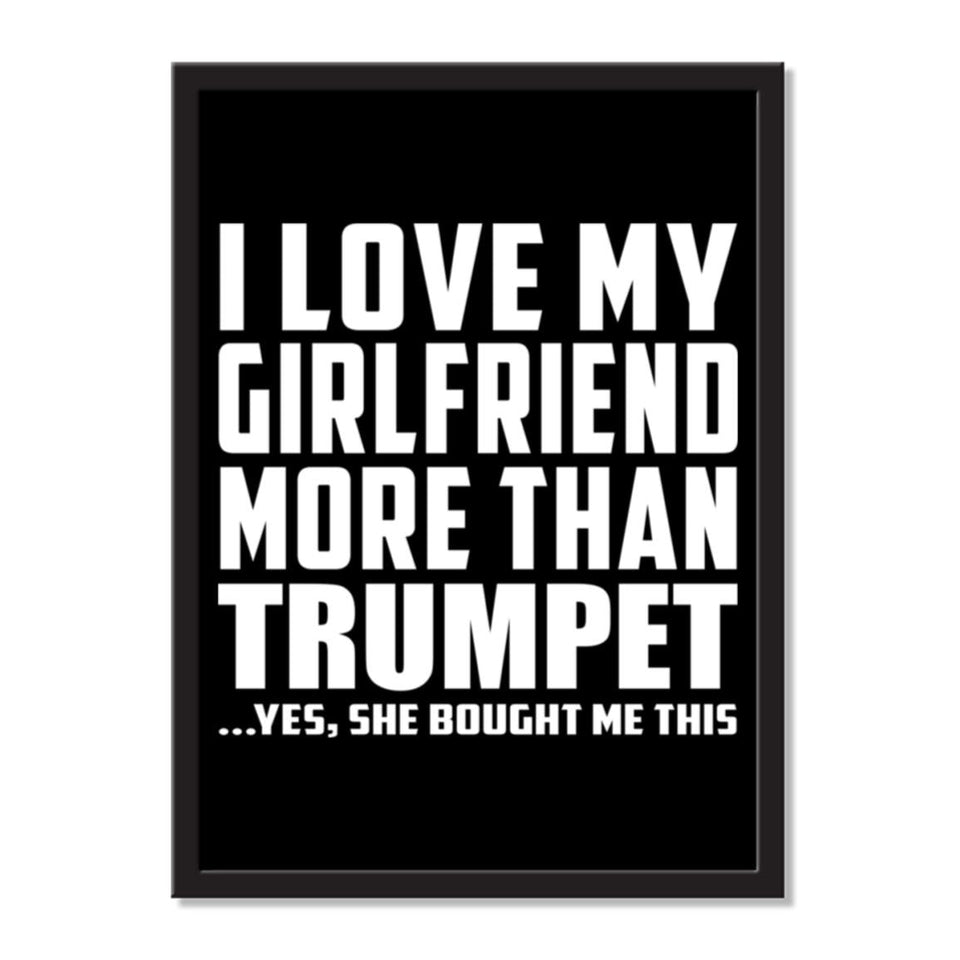 I Love My Girlfriend More Than Trumpet ...She Bought Me This - Portrait Frame Photo Tile