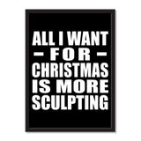 All I Want For Christmas Is More Sculpting - Portrait Frame Photo Tile