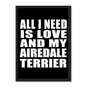All I Need Is Love And My Airedale Terrier - Portrait Frame Photo Tile