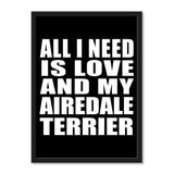 All I Need Is Love And My Airedale Terrier - Portrait Frame Photo Tile
