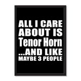 All I Care About Is Tenor Horn And Like Maybe 3 People - Portrait Frame Photo Tile
