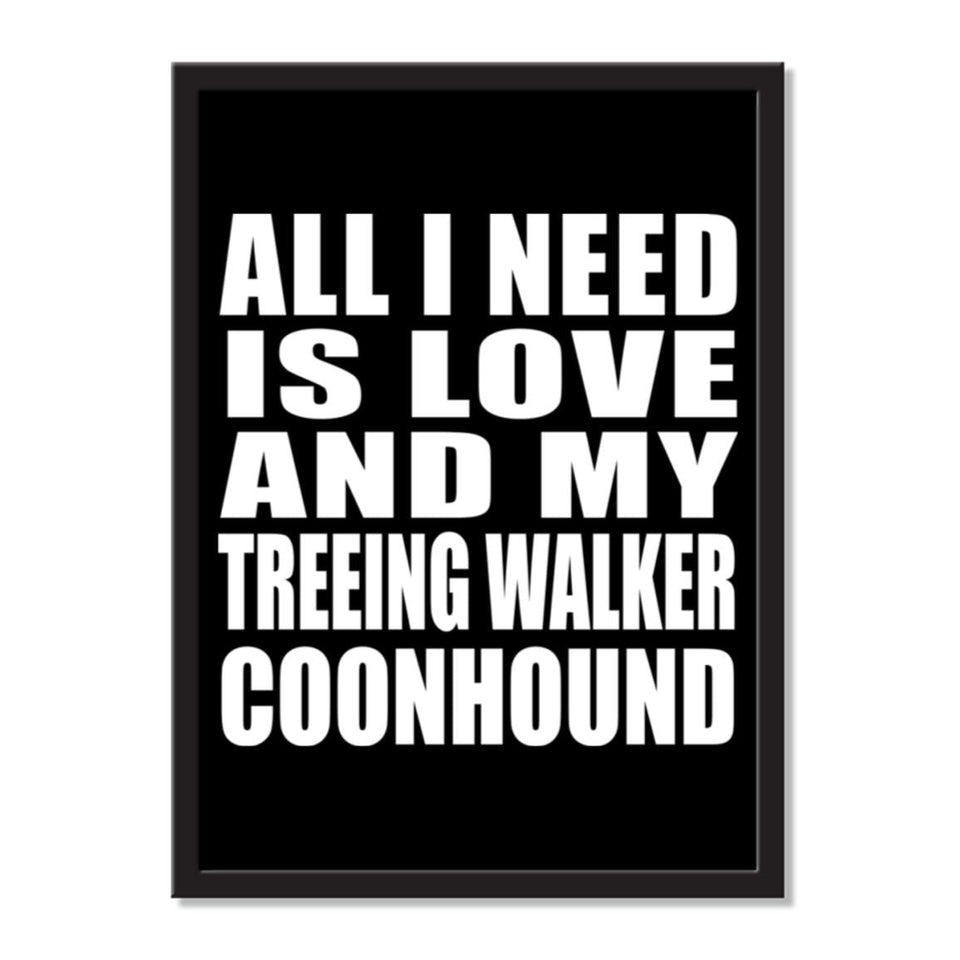 All I Need Is Love And My Treeing Walker Coonhound - Portrait Frame Photo Tile