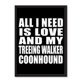 All I Need Is Love And My Treeing Walker Coonhound - Portrait Frame Photo Tile
