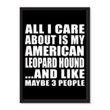 All I Care About Is My American Leopard Hound And Like Maybe 3 People - Portrait Frame Photo Tile