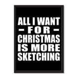 All I Want For Christmas Is More Sketching - Portrait Frame Photo Tile