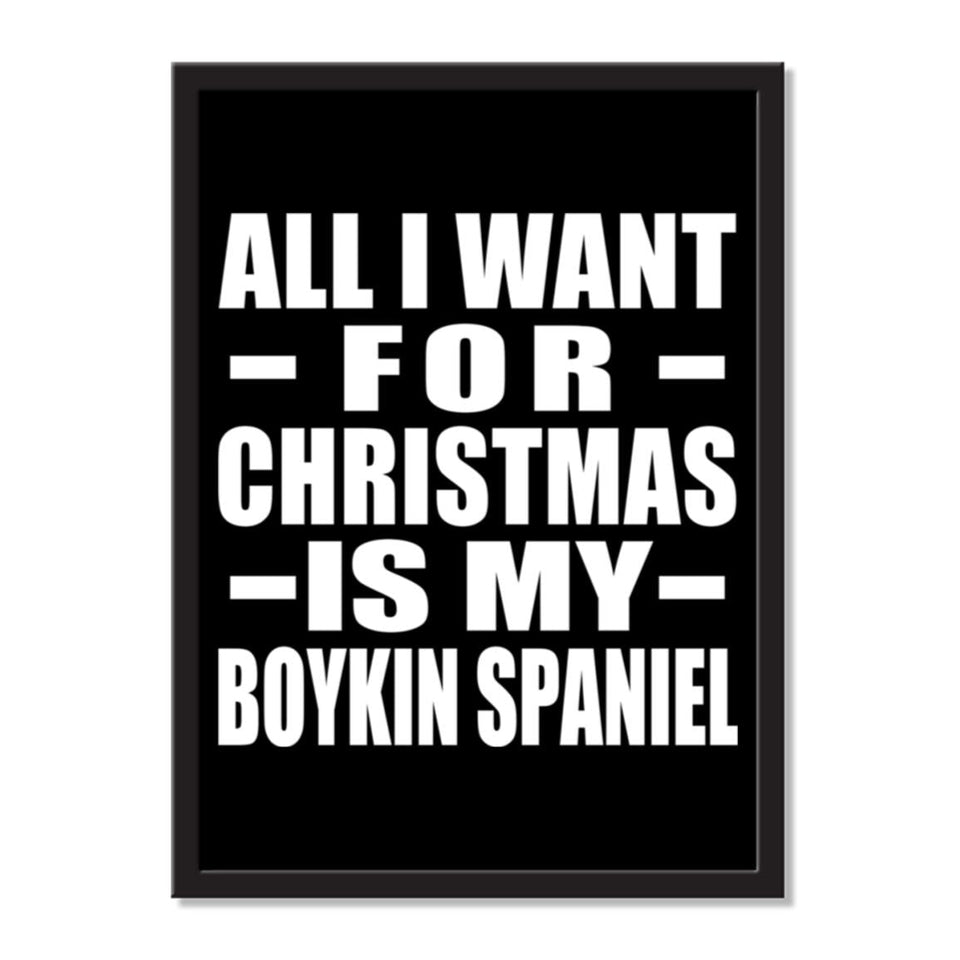 All I Want For Christmas Is My Boykin Spaniel - Portrait Frame Photo Tile