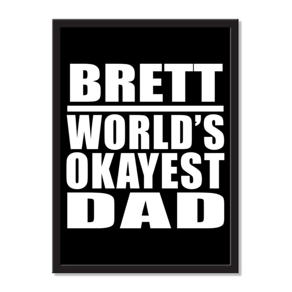 Brett World's Okayest Dad - Portrait Frame Photo Tile