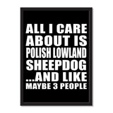 All I Care About Is Polish Lowland Sheepdog And Like Maybe 3 People - Portrait Frame Photo Tile
