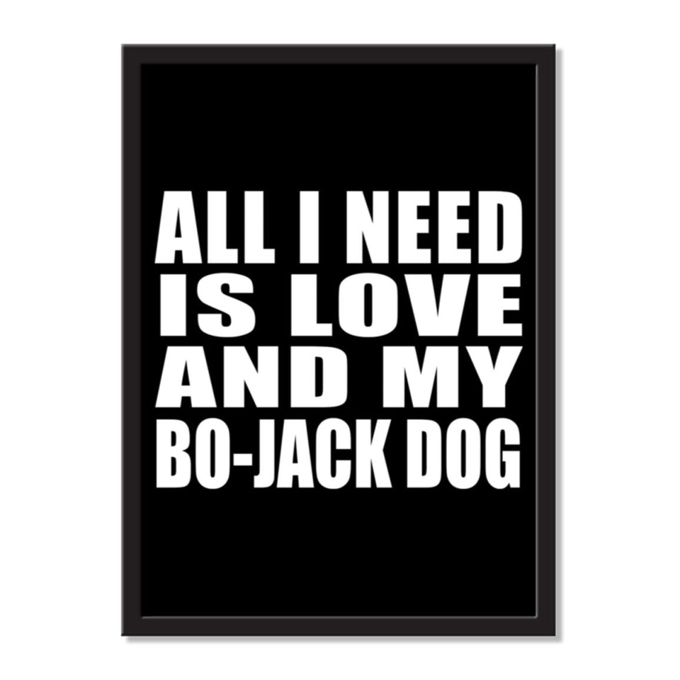 All I Need Is Love And My Bo-Jack Dog - Portrait Frame Photo Tile