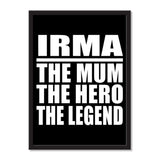 Irma The Mum The Hero The Legend - Portrait Frame Photo Tile