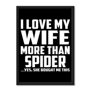 I Love My Wife More Than Spider ...Yes, She Bought Me This - Portrait Frame Photo Tile