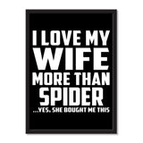 I Love My Wife More Than Spider ...Yes, She Bought Me This - Portrait Frame Photo Tile