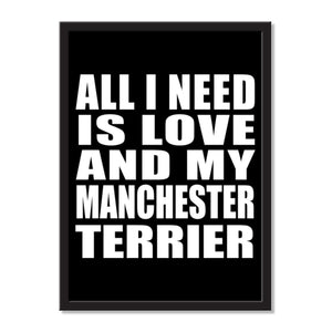 All I Need Is Love And My Manchester Terrier - Portrait Frame Photo Tile