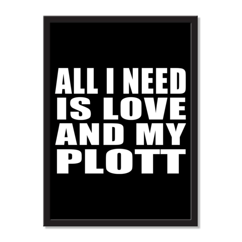 All I Need Is Love And My Plott - Portrait Frame Photo Tile