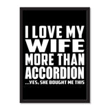 I Love My Wife More Than Accordion ...Yes, She Bought Me This - Portrait Frame Photo Tile