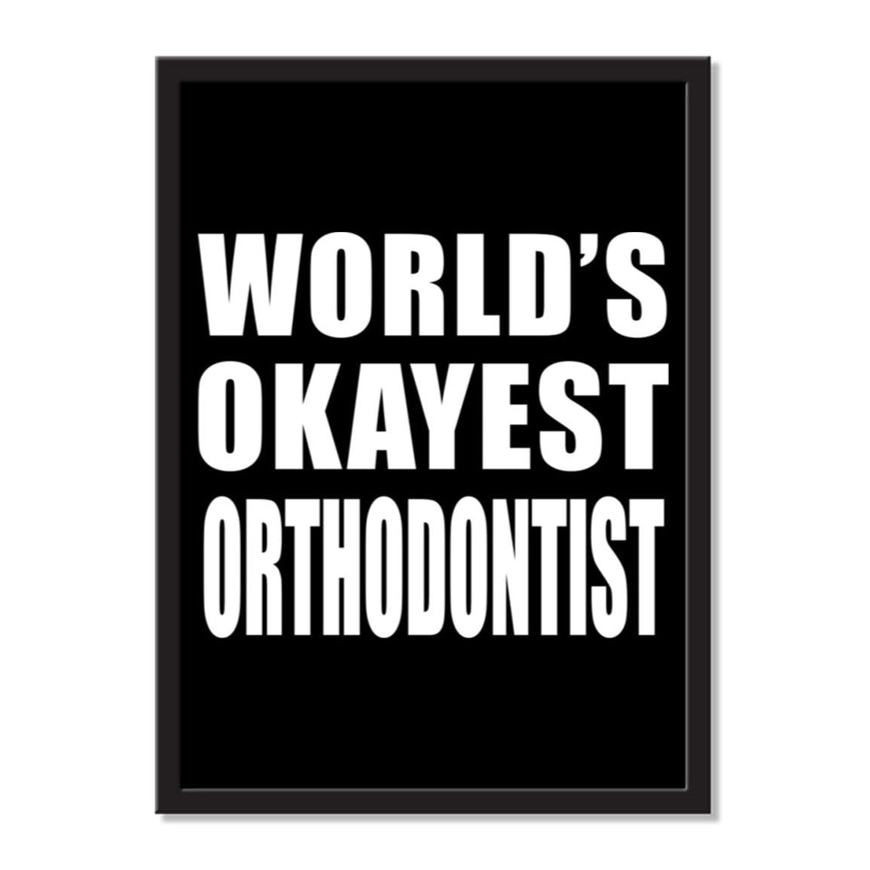 World's Okayest Orthodontist - Portrait Frame Photo Tile