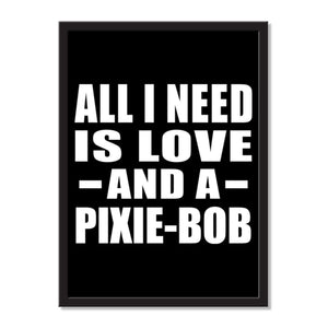 All I Need Is Love And A Pixie-Bob - Portrait Frame Photo Tile