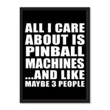 All I Care About Is Pinball Machines And Like Maybe 3 People - Portrait Frame Photo Tile