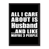 All I Care About Is Husband And Like Maybe 3 People - Portrait Frame Photo Tile