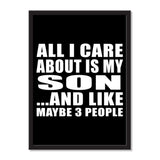 All I Care About Is My Son And Like Maybe 3 People - Portrait Frame Photo Tile