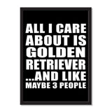 All I Care About Is Golden Retriever And Like Maybe 3 People - Portrait Frame Photo Tile