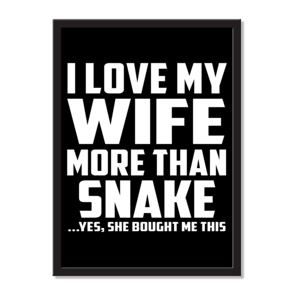 I Love My Wife More Than Snake ...Yes, She Bought Me This - Portrait Frame Photo Tile