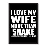 I Love My Wife More Than Snake ...Yes, She Bought Me This - Portrait Frame Photo Tile