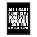 All I Care About Is My Domestic Longhair And Like Maybe 3 People - Portrait Frame Photo Tile