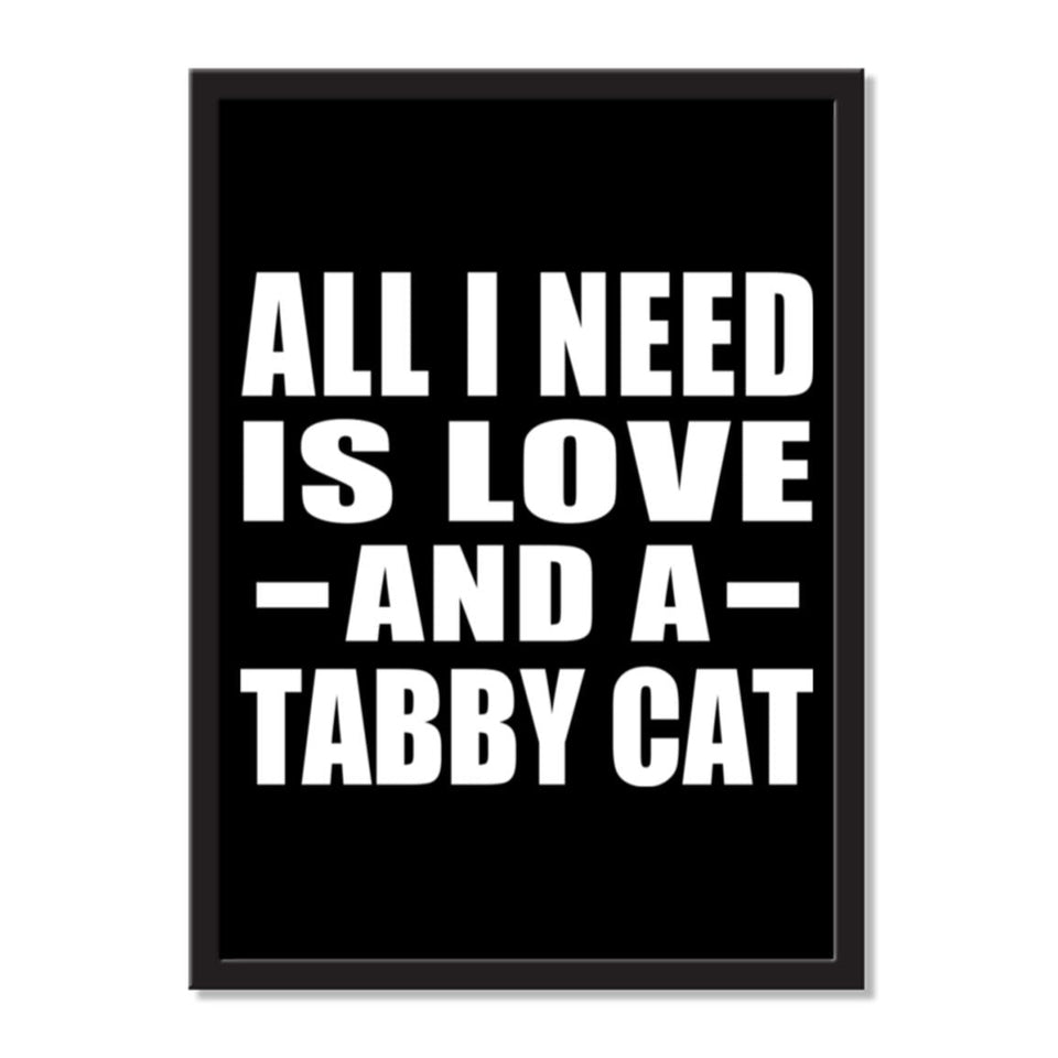 All I Need Is Love And A Tabby Cat - Portrait Frame Photo Tile